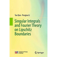 Singular Integrals and Fourier Theory on Lipschitz Boundaries [Hardcover]