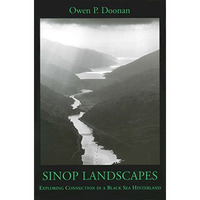 Sinop Landscapes: Exploring Connection in a Black Sea Hinterland [Hardcover]