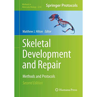 Skeletal Development and Repair: Methods and Protocols [Hardcover]