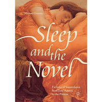 Sleep and the Novel: Fictions of Somnolence from Jane Austen to the Present [Paperback]