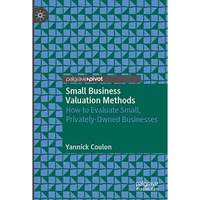 Small Business Valuation Methods: How to Evaluate Small, Privately-Owned Busines [Paperback]