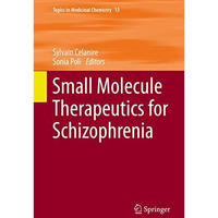 Small Molecule Therapeutics for Schizophrenia [Hardcover]