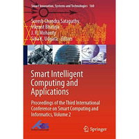 Smart Intelligent Computing and Applications: Proceedings of the Third Internati [Paperback]