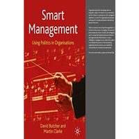 Smart Management: Using Politics in Organisations [Paperback]