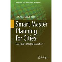 Smart Master Planning for Cities: Case Studies on Digital Innovations [Hardcover]