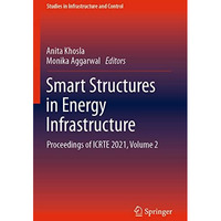 Smart Structures in Energy Infrastructure: Proceedings of ICRTE 2021, Volume 2 [Paperback]