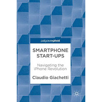 Smartphone Start-ups: Navigating the iPhone Revolution [Hardcover]