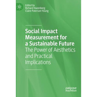 Social Impact Measurement for a Sustainable Future: The Power of Aesthetics and  [Paperback]