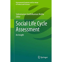 Social Life Cycle Assessment: An Insight [Hardcover]