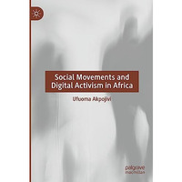 Social Movements and Digital Activism in Africa [Hardcover]