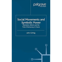 Social Movements and Symbolic Power: Radicalism, Reform and the Trial of Democra [Paperback]