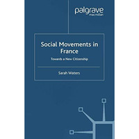 Social Movements in France: Towards a New Citizenship [Paperback]