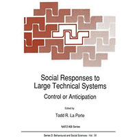 Social Responses to Large Technical Systems: Control or Anticipation [Paperback]