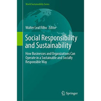 Social Responsibility and Sustainability: How Businesses and Organizations Can O [Hardcover]