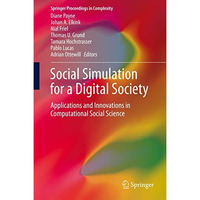 Social Simulation for a Digital Society: Applications and Innovations in Computa [Hardcover]