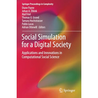 Social Simulation for a Digital Society: Applications and Innovations in Computa [Paperback]