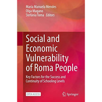 Social and Economic Vulnerability of Roma People: Key Factors for the Success an [Hardcover]