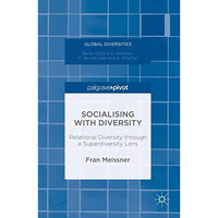 Socialising with Diversity: Relational Diversity through a Superdiversity Lens [Hardcover]