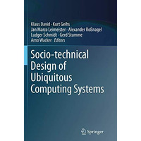 Socio-technical Design of Ubiquitous Computing Systems [Paperback]