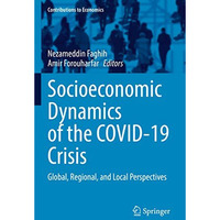 Socioeconomic Dynamics of the COVID-19 Crisis: Global, Regional, and Local Persp [Paperback]