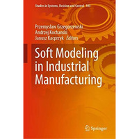 Soft Modeling in Industrial Manufacturing [Hardcover]