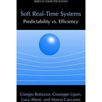 Soft Real-Time Systems: Predictability vs. Efficiency: Predictability vs. Effici [Paperback]