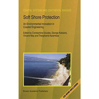 Soft Shore Protection: An Environmental Innovation in Coastal Engineering [Hardcover]