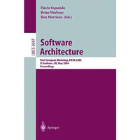 Software Architecture: First European Workshop, EWSA 2004, St Andrews, UK, May 2 [Paperback]