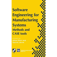 Software Engineering for Manufacturing Systems: Methods and CASE tools [Hardcover]