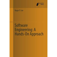 Software Engineering: A Hands-On Approach [Hardcover]