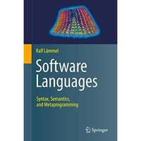 Software Languages: Syntax, Semantics, and Metaprogramming [Hardcover]