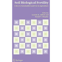 Soil Biological Fertility: A Key to Sustainable Land Use in Agriculture [Paperback]