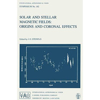 Solar and Stellar Magnetic Fields: Origins and Coronal Effects [Paperback]