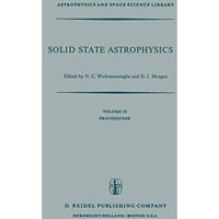 Solid State Astrophysics: Proceedings of a Symposium Held at the University Coll [Paperback]