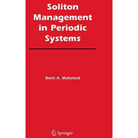 Soliton Management in Periodic Systems [Hardcover]