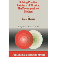 Solving Frontier Problems of Physics: The Decomposition Method [Hardcover]