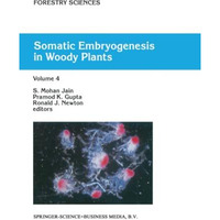 Somatic Embryogenesis in Woody Plants: Volume 4 [Paperback]