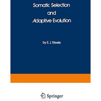 Somatic Selection and Adaptive Evolution: On the Inheritance of Acquired Charact [Paperback]