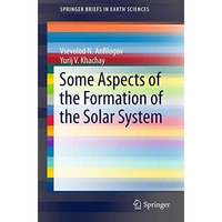 Some Aspects of the Formation of the Solar System [Paperback]