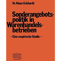 Sonderangebotspolitik in Warenhandelsbetrieben: Eine empirische Studie [Paperback]