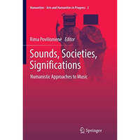 Sounds, Societies, Significations: Numanistic Approaches to Music [Paperback]