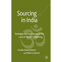 Sourcing in India: Strategies and Experiences in the Land of Service Offshoring [Hardcover]