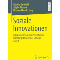 Soziale Innovationen: Erkenntnisse aus der Praxis f?r die Handlungstheorie der S [Paperback]