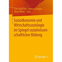 Sozio?konomie und Wirtschaftssoziologie im Spiegel sozialwissenschaftlicher Bild [Hardcover]