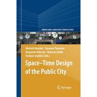 SpaceTime Design of the Public City [Paperback]