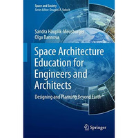 Space Architecture Education for Engineers and Architects: Designing and Plannin [Hardcover]