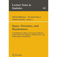 Space, Structure and Randomness: Contributions in Honor of Georges Matheron in t [Paperback]