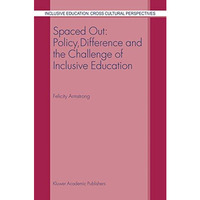 Spaced Out: Policy, Difference and the Challenge of Inclusive Education [Paperback]