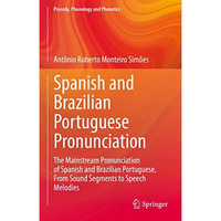 Spanish and Brazilian Portuguese Pronunciation: The Mainstream Pronunciation of  [Hardcover]