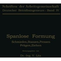 Spanlose Formung: Schmieden, Stanzen, Pressen, Pr?gen, Ziehen [Paperback]